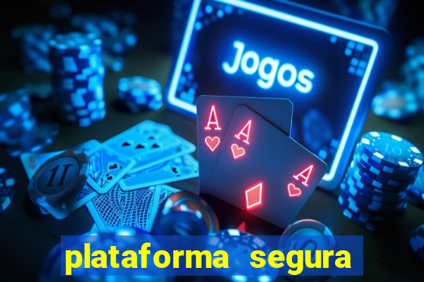 plataforma segura do jogo do tigre